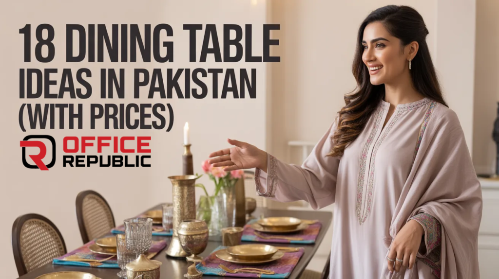 18 Dining Table Ideas in Pakistan (With Prices)