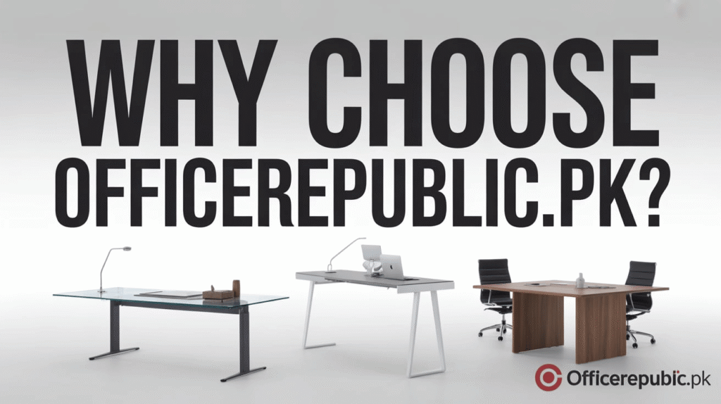 Why Choose OfficeRepublic.pk