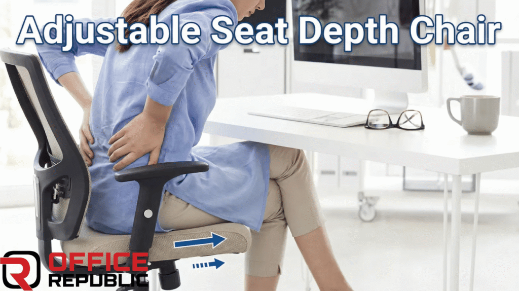 Adjustable Seat Depth Chair